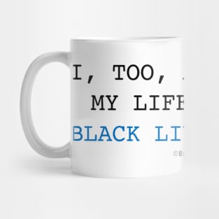 I, TOO, AM AMERICA #MYLIFEMATTERS Mug